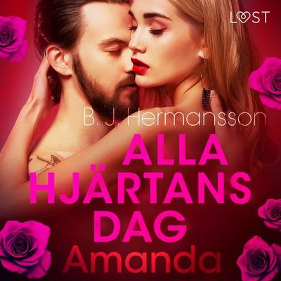 Alla hjärtans dag: Amanda - erotisk novell - B. J. Hermansson, Audio, 9788726151831