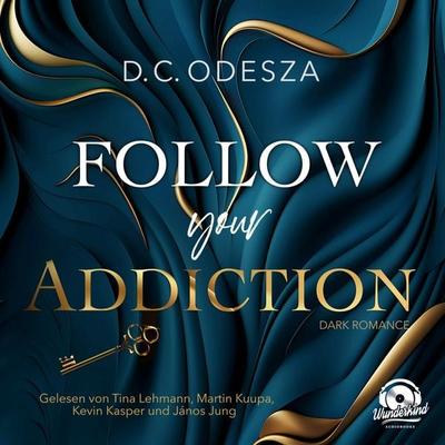 Follow your Addiction - D.C. Odesza, Audio, 9783985711758