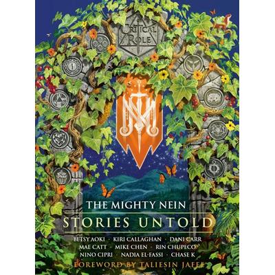 Critical Role: The Mighty Nein - Stories Untold, Gebundene Ausgabe von Betsy Aoki,Rin Chupeco,Cast of Critical Role,Chase K.,Dani Carr, Vermilion,