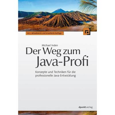 Der Weg zum Java-Profi, Gebundene Ausgabe von Michael Inden, Dpunkt.Verlag GmbH