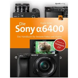 Die Sony Alpha 6400, Ratgeber von Frank Exner