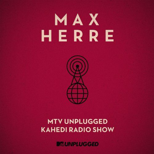Max Herre - MTV Unplugged KAHEDI Radio Show (Limited Edition) - Preis vom 30.09.2026 03:33:06 h