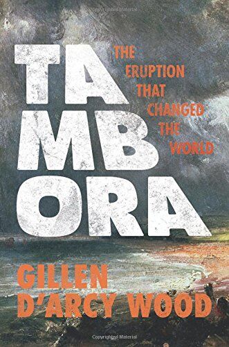 Wood, Gillen D'Arcy - Tambora: The Eruption That Changed the World - Preis vom 09.10.2026 07:28:09 h