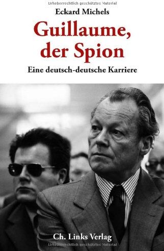 Eckard Michels - Guillaume, der Spion: Eine deutsch-deutsche Karriere - Preis vom 11.10.2026 15:43:13 h