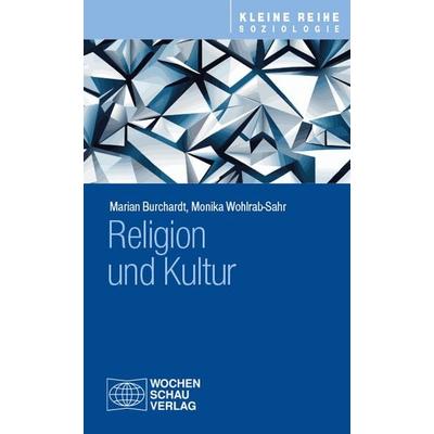 Religion und Kultur, Taschenbuch von Marian Burchardt,Monika Wohlrab-Sahr, Wochenschau, 978-3-7344-1737-5