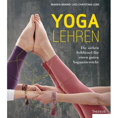Yoga lehren, Taschenbuch von Christina Lobe,Maren Brand, Theseus Verlag in Kamphausen Media GmbH, 978-3-95883-296-1