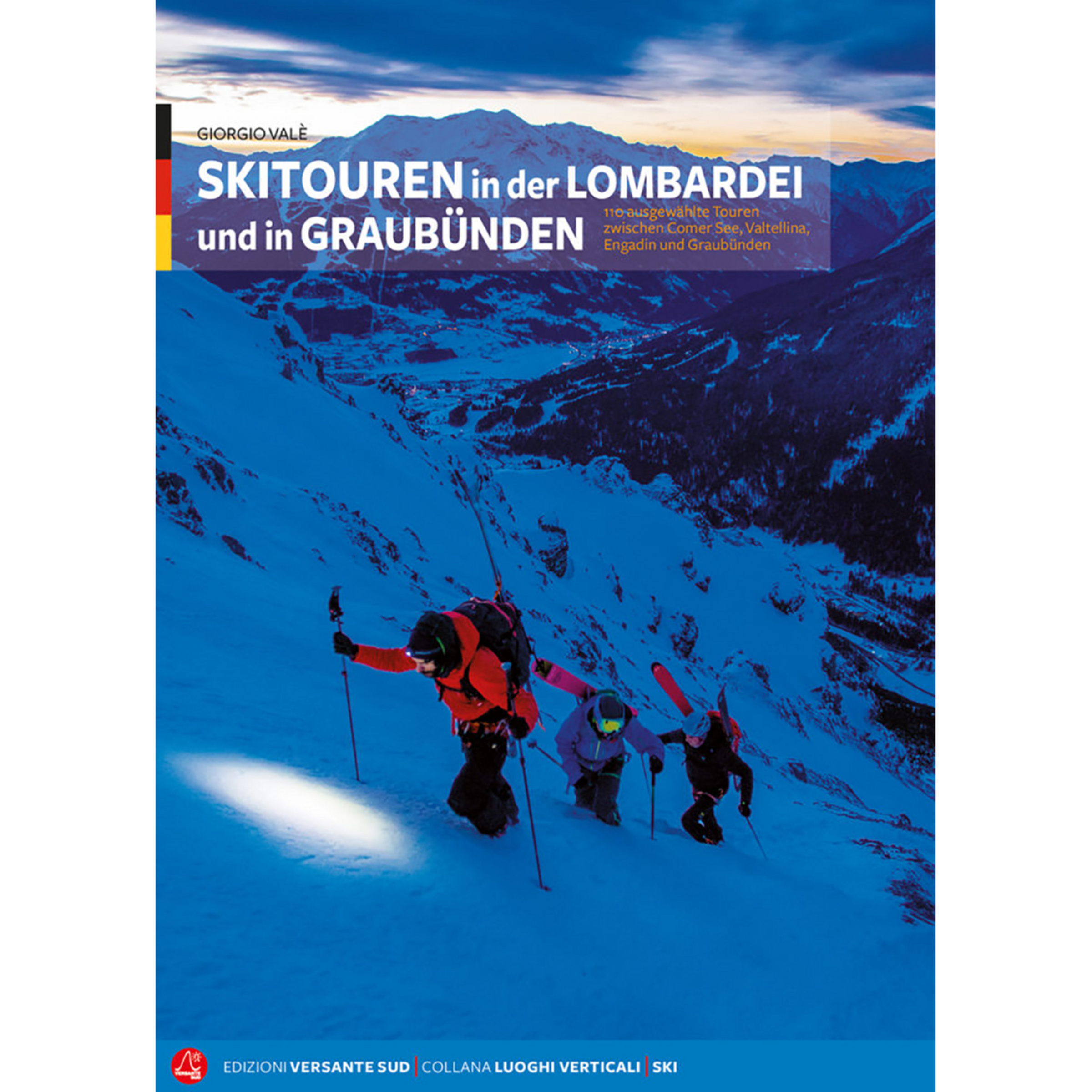 Versante Sud Skitouren in der Lombardei und in Graubünden Skitourenführer