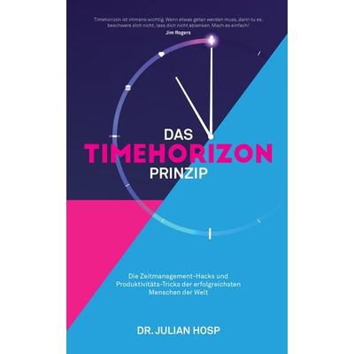 Das Timehorizon Prinzip, Taschenbuch von Julian Hosp, Nova MD, 978-3-96698-855-1