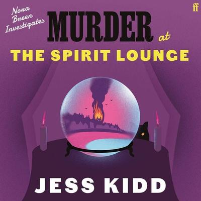 Murder at the Spirit Lounge - Jess Kidd, Audio, 9780571379378