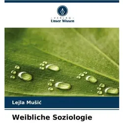 Weibliche Soziologie, Ratgeber von Lejla Music