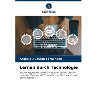 Lernen durch Technologie, Taschenbuch von António Augusto Fernandes, Verlag Unser Wissen, 978-620-8-73592-0