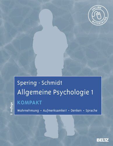 Miriam Spering - Allgemeine Psychologie 1 kompakt: Wahrnehmung, Aufmerksamkeit, Denken, Sprache. Mit Online-Materialien - Preis vom 17.10.2026 19:25:27 h
