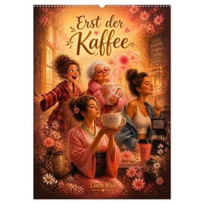 Erst der Kaffee (Wandkalender 2027 DIN A2 hoch), CALVENDO Monatskalender