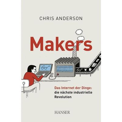 Anderson, C: Makers, Gebundene Ausgabe von Chris Anderson, Carl Hanser