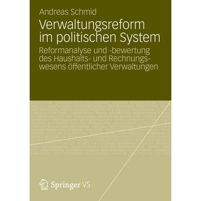 Verwaltungsreform im politischen System, Taschenbuch von Andreas Schmid, Springer Fachmedien Wiesbaden GmbH, 978-3-658-00280-0
