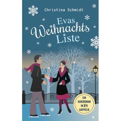 Evas Weihnachtsliste, Taschenbuch von Christina Schmidt, BoD – Books on Demand, 978-3-7526-4669-6