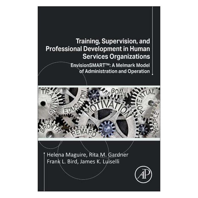 Elsevier Training, Supervision, and Professional Development in Human Services Organisations (Englisch, Frank L. Bird, Helena Maguire, James K. Luiselli, Rita M. Gardner) (42014732)