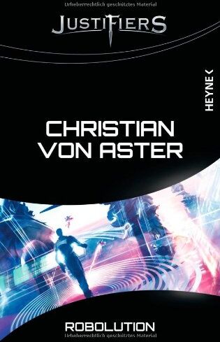 Christian von Aster - Justifiers - Robolution: Justifiers-Roman 9 - Preis vom 13.10.2026 11:25:28 h