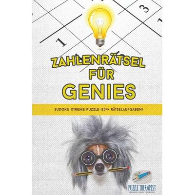 Zahlenrätsel für Genies | Sudoku Xtreme Puzzle (204+ Rätselaufgaben), Taschenbuch von Puzzle Therapist, Speedy, 978-1-5419-4487-9
