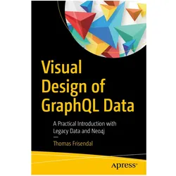 Visual Design of GraphQL Data, Fachbücher von Thomas Frisendal