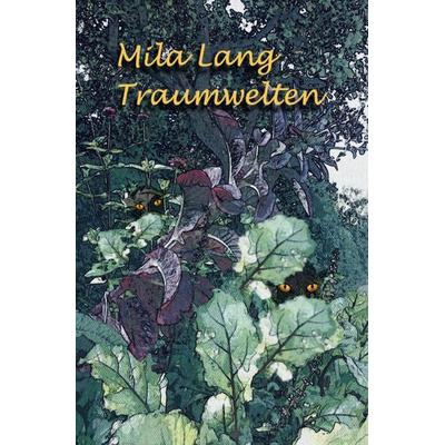 Traumwelten, Taschenbuch von Mila Lang, Epubli, 978-3-7584-1267-7