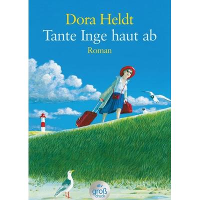 Tante Inge haut ab, Taschenbuch von Dora Heldt, dtv