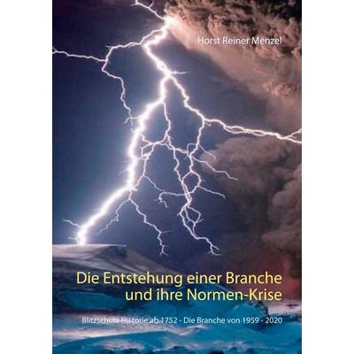 Die Entstehung einer Branche und ihre Normen-Krise, Taschenbuch von Horst Reiner Menzel, BoD – Books on Demand, 978-3-7543-0194-4