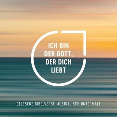 Ich bin der Gott, der dich liebt - Die Bibel, Audio, 9783961225101