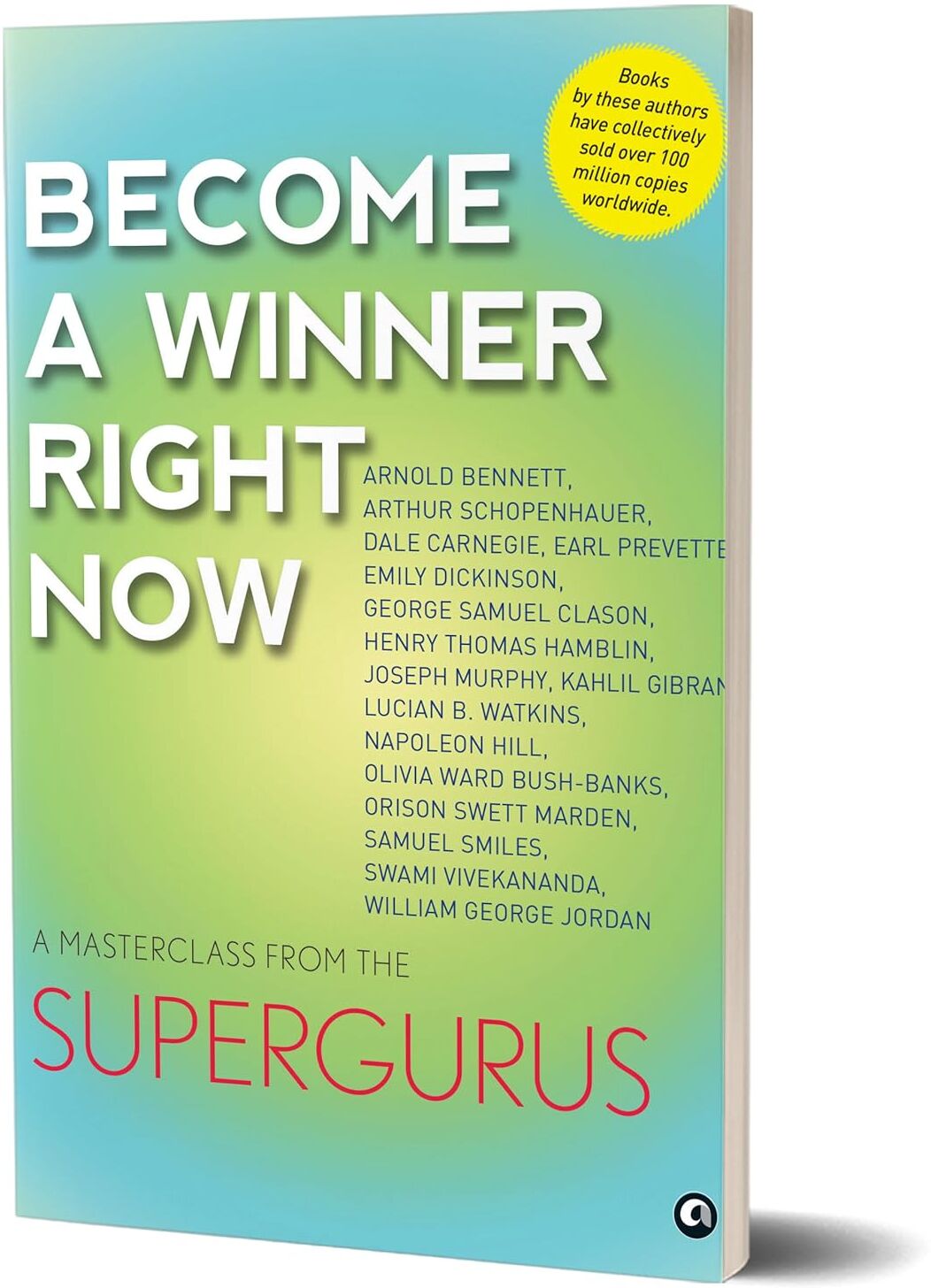Become a Winner Right Now: A Masterclass from the Supergurus - Aleph Book Company - Paperback Self-Help Anthology - New