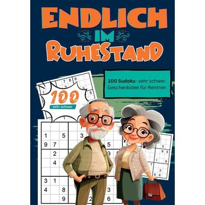 Endlich im Ruhestand- Sudoku Geschenkbuch, Taschenbuch von Endlich in Rente Geschenkbücher, Tredition, 978-3-384-23542-8