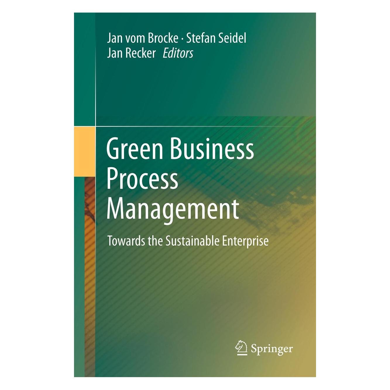 Springer Green Business Process Management (Englisch, Hardcover, Jan Recker, Jan vom Brocke, Stefan Seidel) (9783642274879)