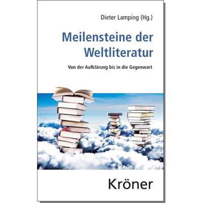 Meilensteine der Weltliteratur, Gebundene Ausgabe von , Alfred Kröner Verlag, 978-3-520-41701-5