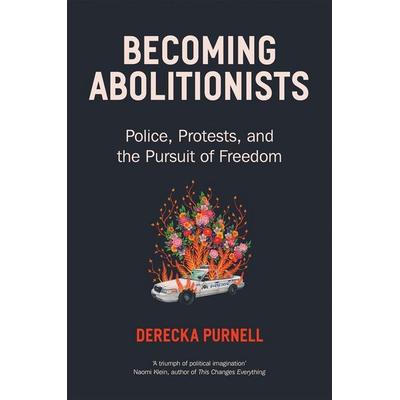 Becoming Abolitionists, Gebundene Ausgabe von Derecka Purnell, Verso, 978-1-83976-667-1