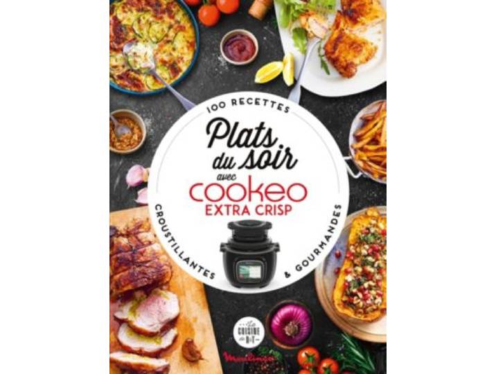 Dessain Et Tolra - Livre De Cuisine Plat Du Soir Avec Cookeo Extra Crisp