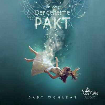Der geheime Pakt - Gaby Wohlrab, Audio, 4064067479557