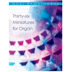 36 Miniatures for organ with pedals, Fachbücher von Noel Rawsthorne
