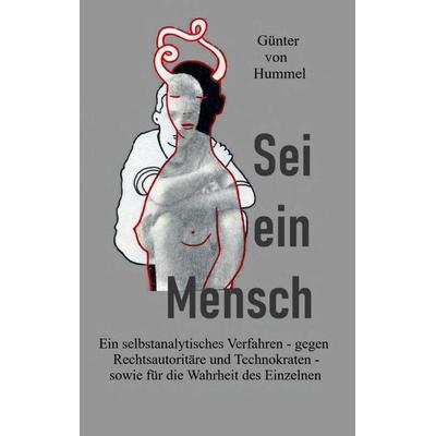 Sei ein Mensch, Taschenbuch von Günter Hummel, BoD – Books on Demand, 978-3-695-72725-4