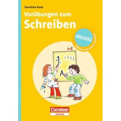 Vorschule - RICHTIG auf die Schule vorbereiten. Vorübungen zum Schreiben, Geheftet von Dorothee Raab, Cornelsen Verlag, 978-3-589-23183-6