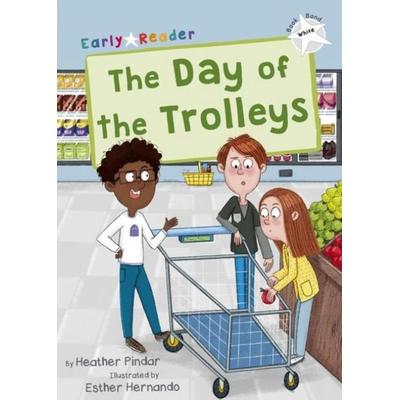 The Day of the Trolleys, Taschenbuch von Heather Pindar, Maverick Arts Publishing, 978-1-84886-773-4