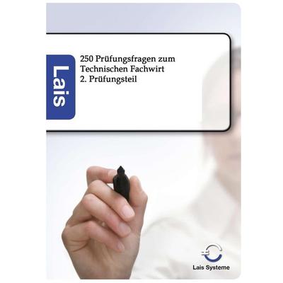 250 Prüfungsfragen zum Technischen Fachwirt, Taschenbuch von Sarastro GmbH, Sarastro, 978-3-941902-91-6