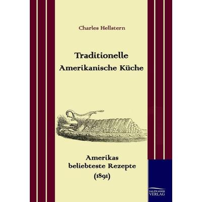 Traditionelle Amerikanische Küche, Taschenbuch von Charles Hellstern, Salzwasser, 978-3-86195-139-1