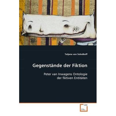 Von Solodkoff, T: Gegenstände der Fiktion, Taschenbuch von Tatjana Solodkoff, VDM, 978-3-639-02933-8