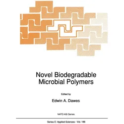 Novel Biodegradable Microbial Polymers, Fachbücher von Edwin A. Dawes