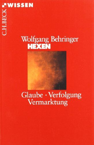 Wolfgang Behringer - Hexen: Glaube, Verfolgung, Vermarktung - Preis vom 06.10.2026 07:26:00 h
