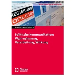 Politische Kommunikation: Wahrnehmung, Verarbeitung, Wirkung, Fachbücher von Christian Schemer, Werner Wirth, Carsten Wünsch