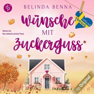 Wünsche mit Zuckerguss - Belinda Benna, Audio, 9783989980129