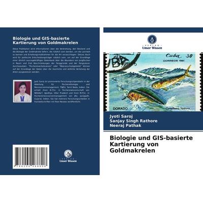 Biologie und GIS-basierte Kartierung von Goldmakrelen, Taschenbuch von Jyoti Saroj,Sanjay Singh Rathore,Neeraj Pathak, Verlag Unser Wissen,