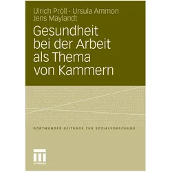 Gesundheit bei der Arbeit als Thema von Kammern, Fachbücher von Jens Maylandt, Ursula Ammon, Ulrich Pröll