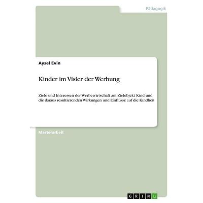 Kinder im Visier der Werbung, Taschenbuch von Aysel Evin, GRIN, 978-3-640-36611-8
