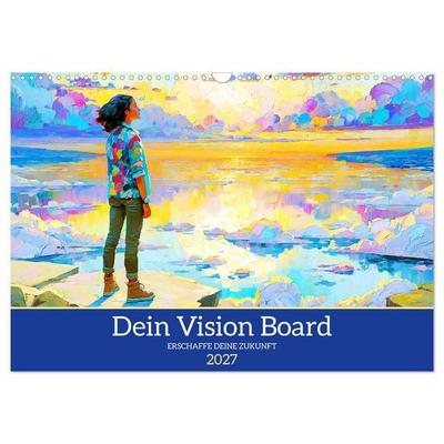 Dein Vision Board. Erschaffe deine Zukunft (Wandkalender 2027 DIN A3 quer), CALVENDO Monatskalender